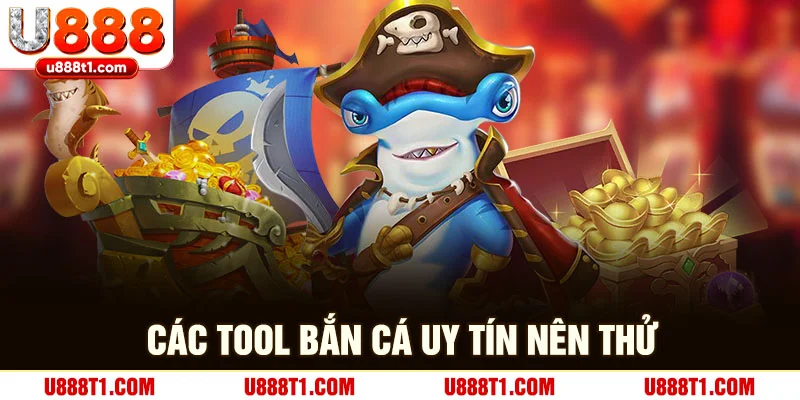 Những tool hack bắn cá uy tín mà bạn nên thử