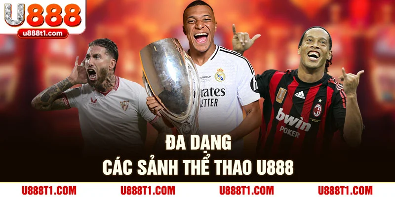Đa dạng các sảnh thể thao u888